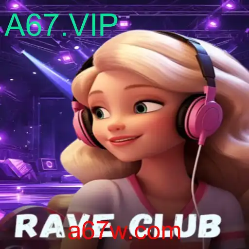Descubra o Mundo do Jogo RaveClub com A67.VIP